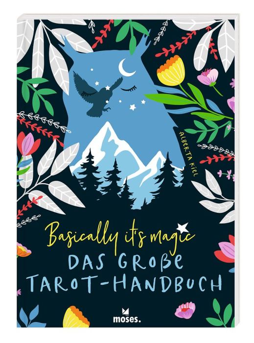 Basically it´s magic - Das große Tarot Handbuch