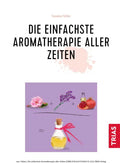 Die einfachste Aromatherapie aller Zeiten